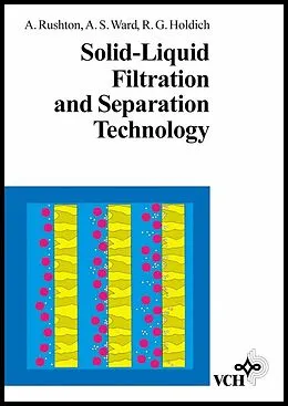 E-Book (pdf) Solid-Liquid Filtration and Separation Technology von Albert Rushton, Anthony S. Ward, Richard G. Holdich