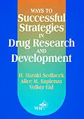 E-Book (pdf) Ways to Successful Strategies in Drug Research and Development von H.-Harald Sedlacek, Alice M. Sapienza, Volker Eid