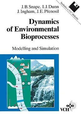 E-Book (pdf) Dynamics of Environmental Bioprocesses von Jonathan B. Snape, Irving J. Dunn, John Ingham