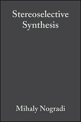 E-Book (pdf) Stereoselective Synthesis: A Practical Approach von Mihaly Nogradi