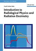 E-Book (pdf) Introduction to Radiological Physics and Radiation Dosimetry von Frank Herbert Attix