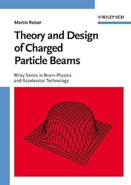 E-Book (pdf) Theory and Design of Charged Particle Beams von Martin Reiser