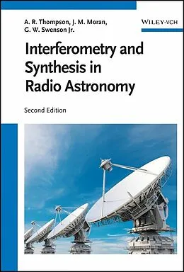 E-Book (pdf) Interferometry and Synthesis in Radio Astronomy von A. Richard Thompson, James M. Moran, George W. Swenson