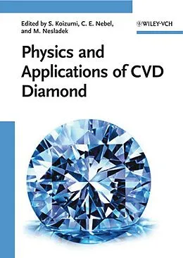 E-Book (pdf) Physics and Applications of CVD Diamond von Satoshi Koizumi, Christoph Nebel, Milos Nesladek