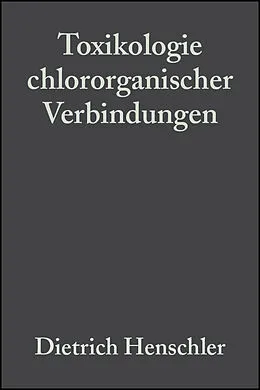 E-Book (pdf) Toxikologie chlororganischer Verbindungen von Dietrich Henschler