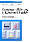 E-Book (pdf) Computervalidierung in Labor und Betrieb von Hans Dieter Unkelbach, Peter Bosshard, Helmut Wolf