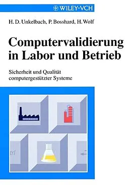 E-Book (pdf) Computervalidierung in Labor und Betrieb von Hans Dieter Unkelbach, Peter Bosshard, Helmut Wolf