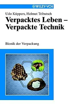 E-Book (pdf) Verpacktes Leben - Verpackte Technik von Udo Küppers, Helmut Tributsch