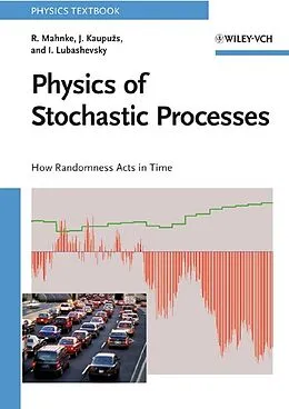 E-Book (pdf) Physics of Stochastic Processes von Reinhard Mahnke, Jevgenijs Kaupuzs, Ihor Lubashevsky