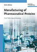 E-Book (pdf) Manufacturing of Pharmaceutical Proteins von Stefan Behme