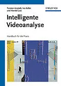 E-Book (pdf) Intelligente Videoanalyse von Torsten Anstädt, Ivo Keller, Harald Lutz