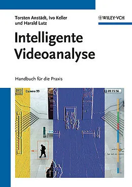 E-Book (pdf) Intelligente Videoanalyse von Torsten Anstädt, Ivo Keller, Harald Lutz