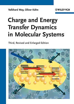 E-Book (pdf) Charge and Energy Transfer Dynamics in Molecular Systems von Volkhard May, Oliver Kühn