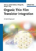 E-Book (pdf) Organic Thin Film Transistor Integration von Flora Li, Arokia Nathan, Yiliang Wu