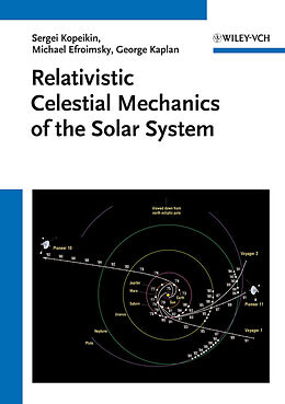 E-Book (epub) Relativistic Celestial Mechanics of the Solar System von Sergei Kopeikin, Michael Efroimsky, George Kaplan