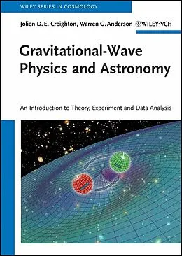 E-Book (epub) Gravitational-Wave Physics and Astronomy von Jolien D. E. Creighton, Warren G. Anderson