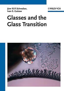 E-Book (epub) Glasses and the Glass Transition von Ivan S. Gutzow, Oleg V. Mazurin, J rn W. P. Schmelzer