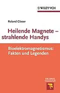E-Book (epub) Heilende Magnete - strahlende Handys von Roland Glaser