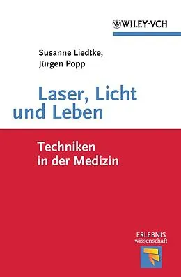 E-Book (epub) Laser, Licht und Leben von Susanne Liedtke, Jürgen Popp