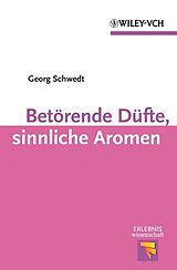 E-Book (epub) Betörende Düfte, sinnliche Aromen von Georg Schwedt