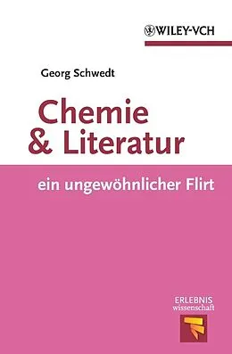 E-Book (epub) Chemie und Literatur - ein ungewöhnlicher Flirt von Georg Schwedt