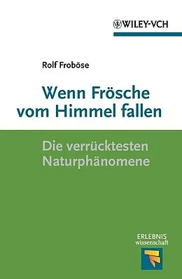 E-Book (epub) Wenn Frösche vom Himmel fallen von Rolf Froböse