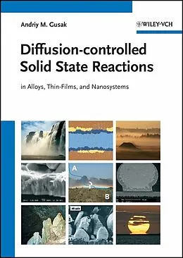 E-Book (epub) Diffusion-controlled Solid State Reactions von Andriy M. Gusak, T. V. Zaporozhets, Yu. O. Lyashenko