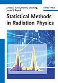 E-Book (epub) Statistical Methods in Radiation Physics von James E. Turner, Darryl J. Downing, James S. Bogard