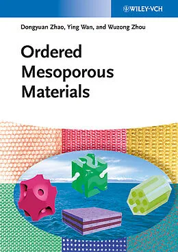 E-Book (epub) Ordered Mesoporous Materials von Dongyuan Zhao, Ying Wan, Wuzong Zhou