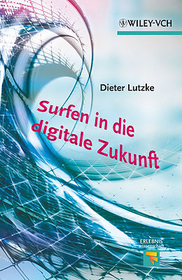 E-Book (epub) Surfen in die digitale Zukunft von Dieter Lutzke