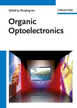 E-Book (epub) Organic Optoelectronics von Wenping Hu, Fenglian Bai, Xiong Gong