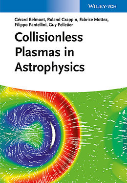 E-Book (pdf) Collisionless Plasmas in Astrophysics von Gérard Belmont, Roland Grappin, Fabrice Mottez