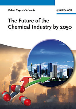 eBook (epub) The Future of the Chemical Industry by 2050 de Rafael Cayuela Valencia