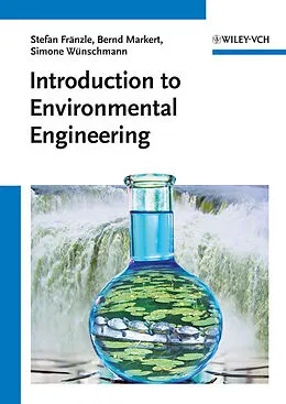E-Book (pdf) Introduction to Environmental Engineering von Stefan Fr&auml;nzle, Bernd Markert, Simone W&uuml;nschmann