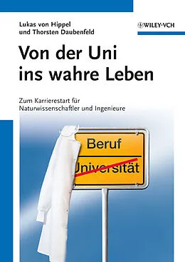 E-Book (epub) Von der Uni ins wahre Leben von Lukas von Hippel, Thorsten Daubenfeld