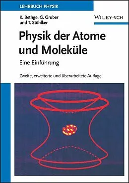 E-Book (pdf) Physik der Atome und Moleküle von Klaus Bethge, Gernot Gruber, Thomas Stöhlker