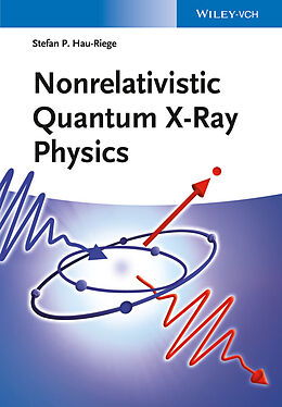 eBook (epub) Nonrelativistic Quantum X-Ray Physics de Stefan P. Hau-Riege