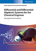 E-Book (pdf) Differential and Differential-Algebraic Systems for the Chemical Engineer von Guido Buzzi-Ferraris, Flavio Manenti