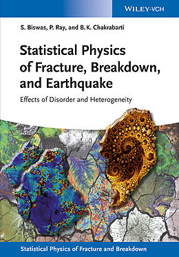 E-Book (pdf) Statistical Physics of Fracture, Breakdown, and Earthquake von Soumyajyoti Biswas, Purusattam Ray, Bikas K. Chakrabarti