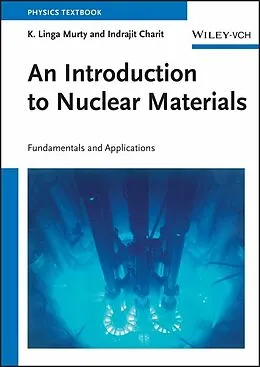 E-Book (pdf) An Introduction to Nuclear Materials von K. Linga Murty, Indrajit Charit