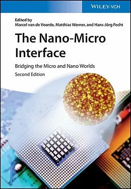 E-Book (epub) The Nano-Micro Interface von Hans-J&ouml;rg Fecht, Matthias Werner, Marcel Van de Voorde
