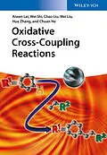 E-Book (pdf) Oxidative Cross-Coupling Reactions von Aiwen Lei, Wei Shi, Chao Liu