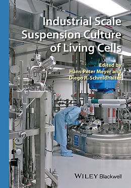 E-Book (pdf) Industrial Scale Suspension Culture of Living Cells von Hans-Peter Meyer, Diego Schmidhalter