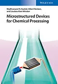 E-Book (epub) Microstructured Devices for Chemical Processing von Madhvanand N. Kashid, Albert Renken, Lioubov Kiwi-Minsker