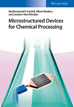 E-Book (pdf) Microstructured Devices for Chemical Processing von Madhvanand N. Kashid, Albert Renken, Lioubov Kiwi-Minsker