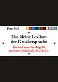 E-Book (epub) Das kleine Lexikon der Druckersprache von Peter Johannes Biel