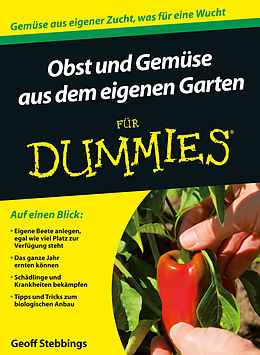 E-Book (epub) Obst und Gemüse aus dem eigenen Garten für Dummies von Geoff Stebbings