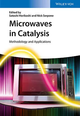 E-Book (epub) Microwaves in Catalysis von Satoshi Horikoshi, Nick Serpone