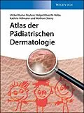 E-Book (epub) Atlas der Pädiatrischen Dermatologie von Ulrike Blume-Peytavi, Helga Albrecht-Nebe, Kathrin Hillmann