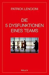 E-Book (epub) Die 5 Dysfunktionen eines Teams von Patrick M. Lencioni
